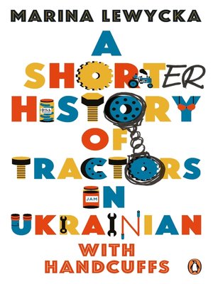 cover image of A Shorter History of Tractors in Ukrainian with Handcuffs